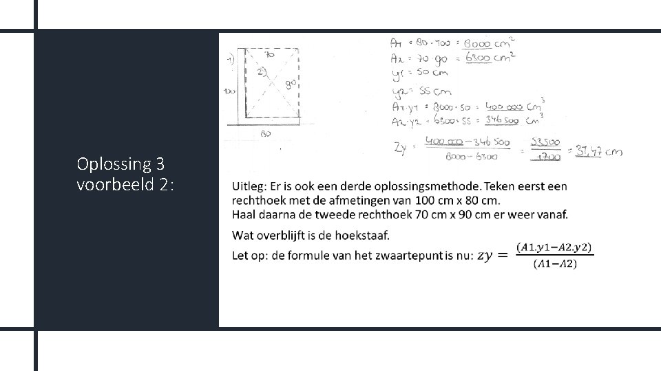 Oplossing 3 voorbeeld 2: • Oplossing 3 voorbeeld 2: •