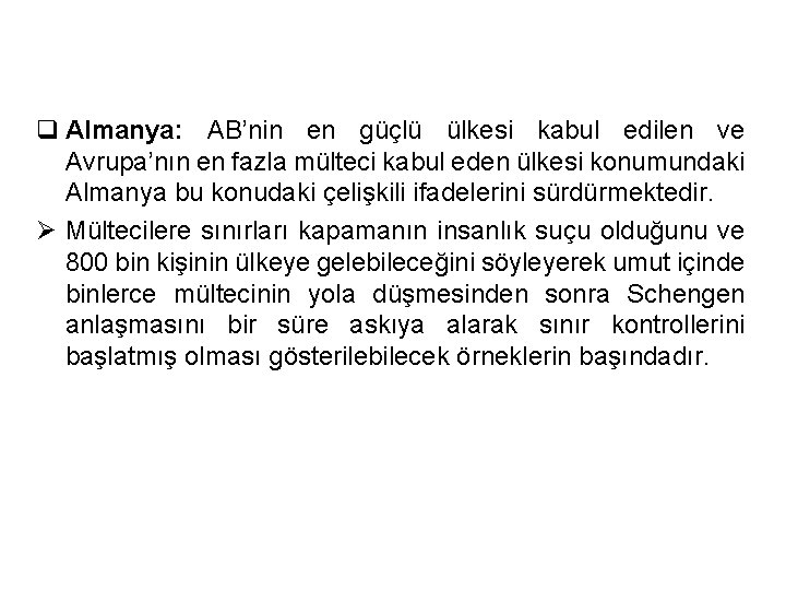 q Almanya: AB’nin en güçlü ülkesi kabul edilen ve Avrupa’nın en fazla mülteci kabul