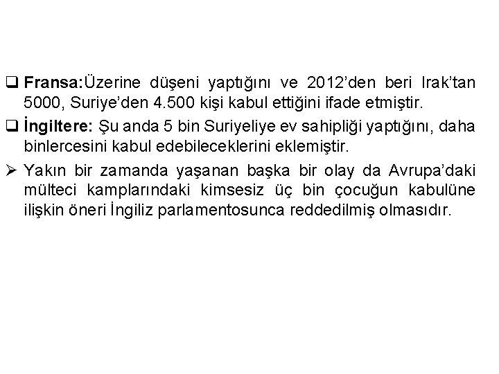 q Fransa: Üzerine düşeni yaptığını ve 2012’den beri Irak’tan 5000, Suriye’den 4. 500 kişi