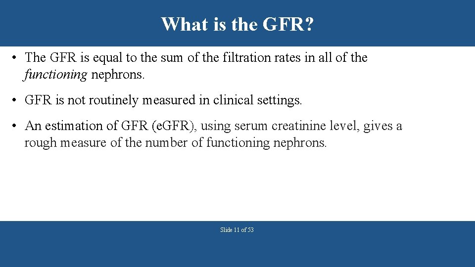 What is the GFR? • The GFR is equal to the sum of the