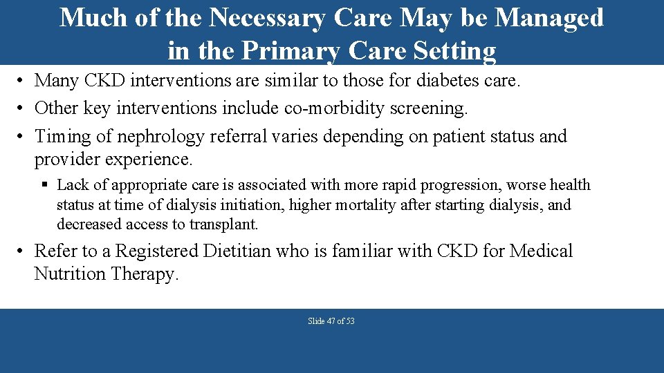 Much of the Necessary Care May be Managed in the Primary Care Setting •