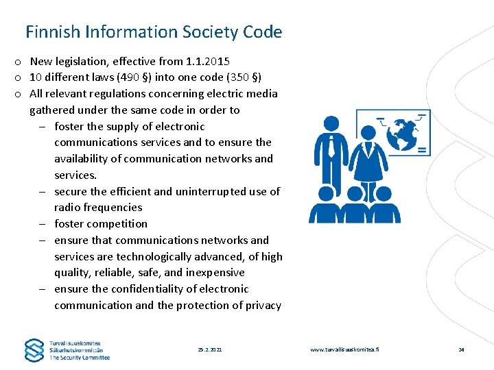 Finnish Information Society Code o New legislation, effective from 1. 1. 2015 o 10