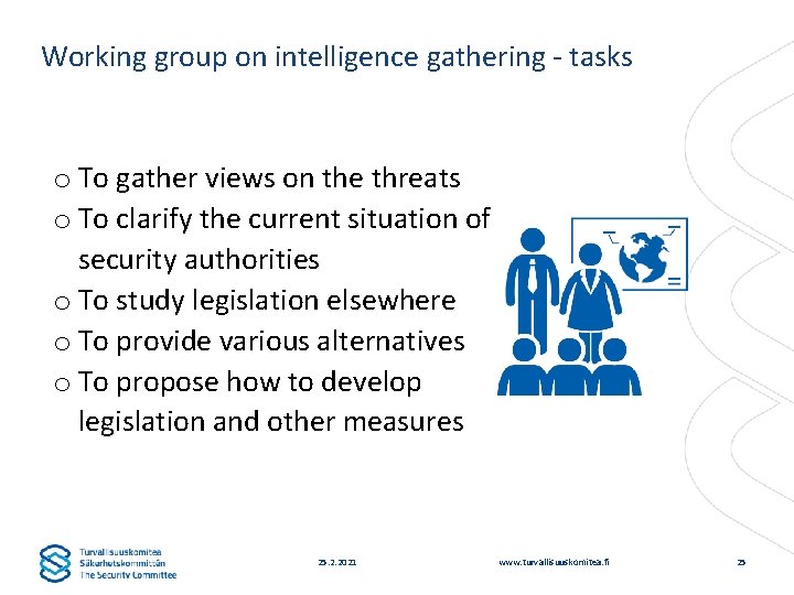 Working group on intelligence gathering - tasks o To gather views on the threats