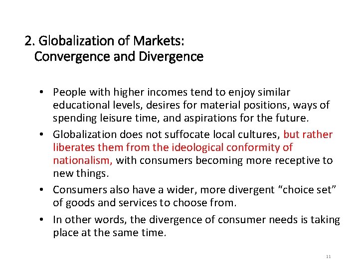 2. Globalization of Markets: Convergence and Divergence • People with higher incomes tend to