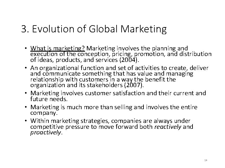 3. Evolution of Global Marketing • What is marketing? Marketing involves the planning and