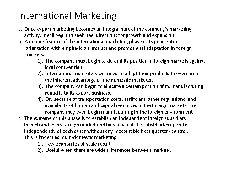 International Marketing a. Once export marketing becomes an integral part of the company’s marketing