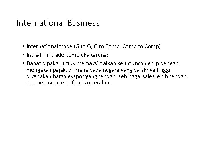 International Business • International trade (G to G, G to Comp, Comp to Comp)