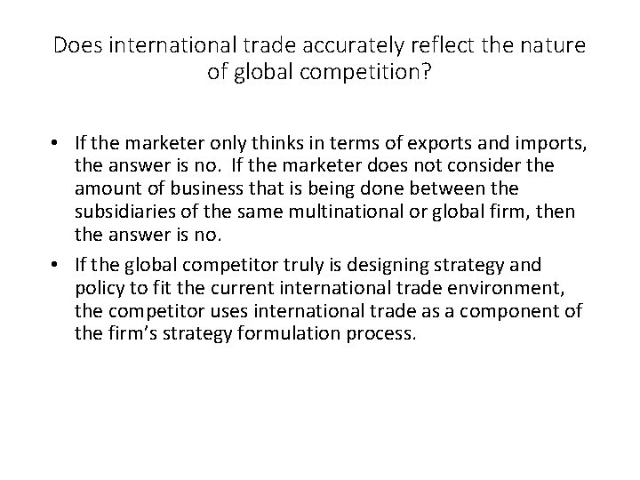 Does international trade accurately reflect the nature of global competition? • If the marketer