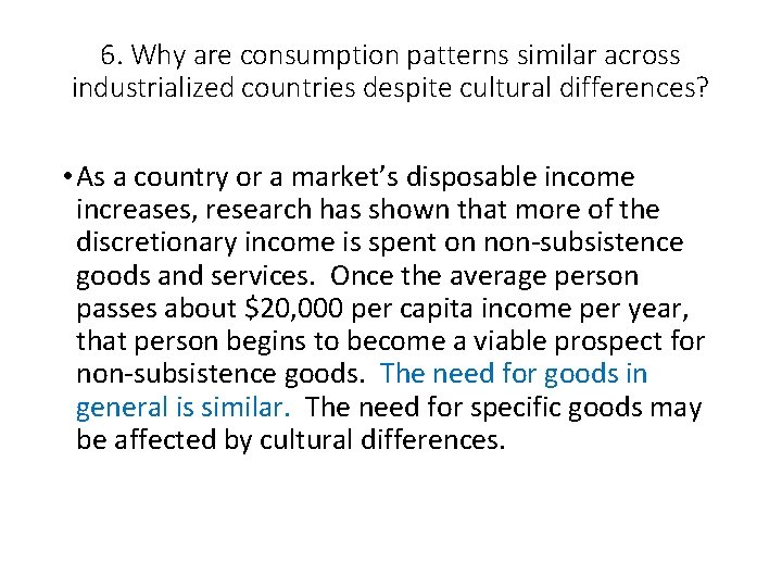 6. Why are consumption patterns similar across industrialized countries despite cultural differences? • As