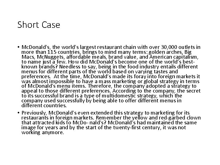 Short Case • Mc. Donald’s, the world’s largest restaurant chain with over 30, 000