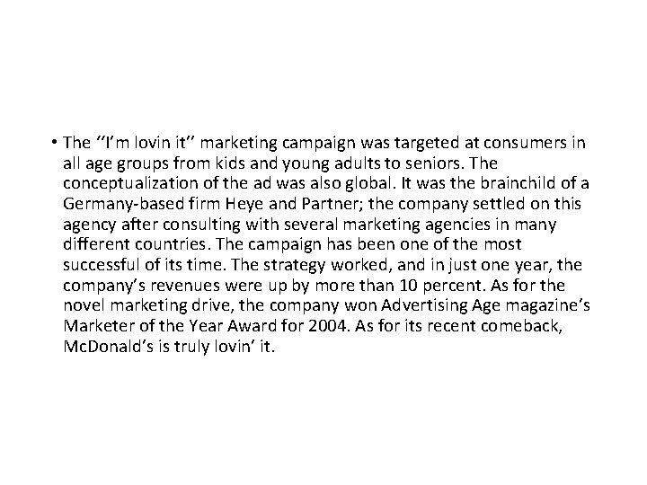  • The ‘‘I’m lovin it’’ marketing campaign was targeted at consumers in all