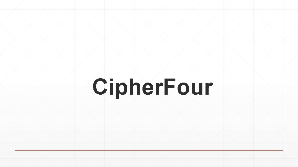 Cipher. Four 