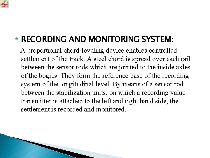  RECORDING AND MONITORING SYSTEM: A proportional chord-leveling device enables controlled settlement of the