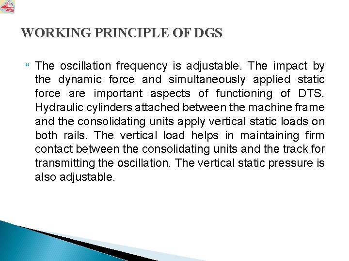 WORKING PRINCIPLE OF DGS The oscillation frequency is adjustable. The impact by the dynamic