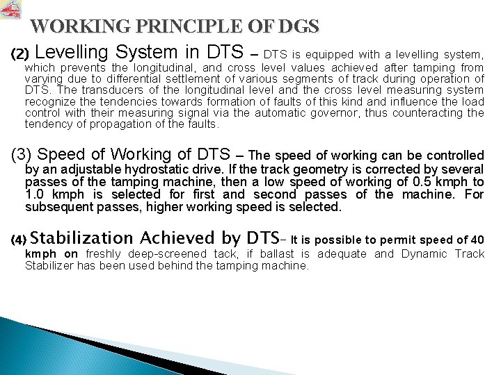 WORKING PRINCIPLE OF DGS (2) Levelling System in DTS – DTS is equipped with