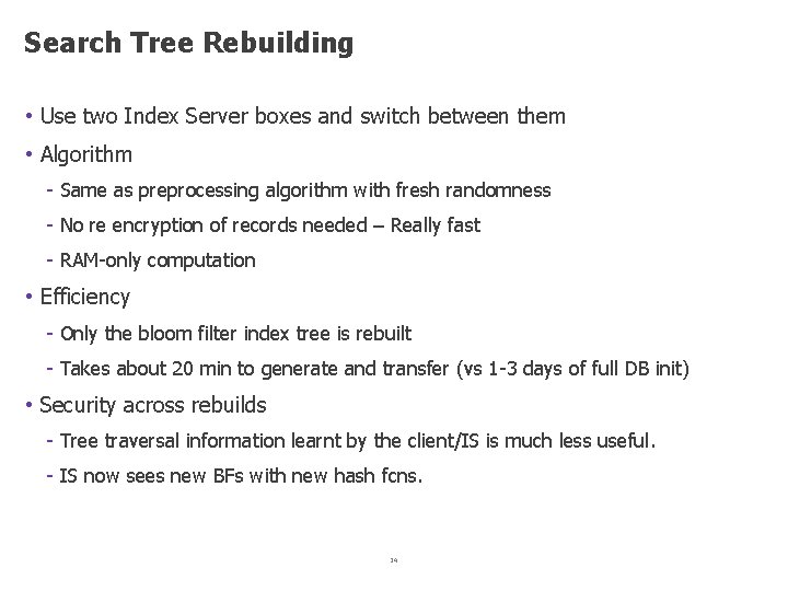 Search Tree Rebuilding • Use two Index Server boxes and switch between them •