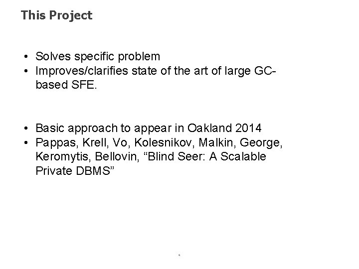This Project • Solves specific problem • Improves/clarifies state of the art of large