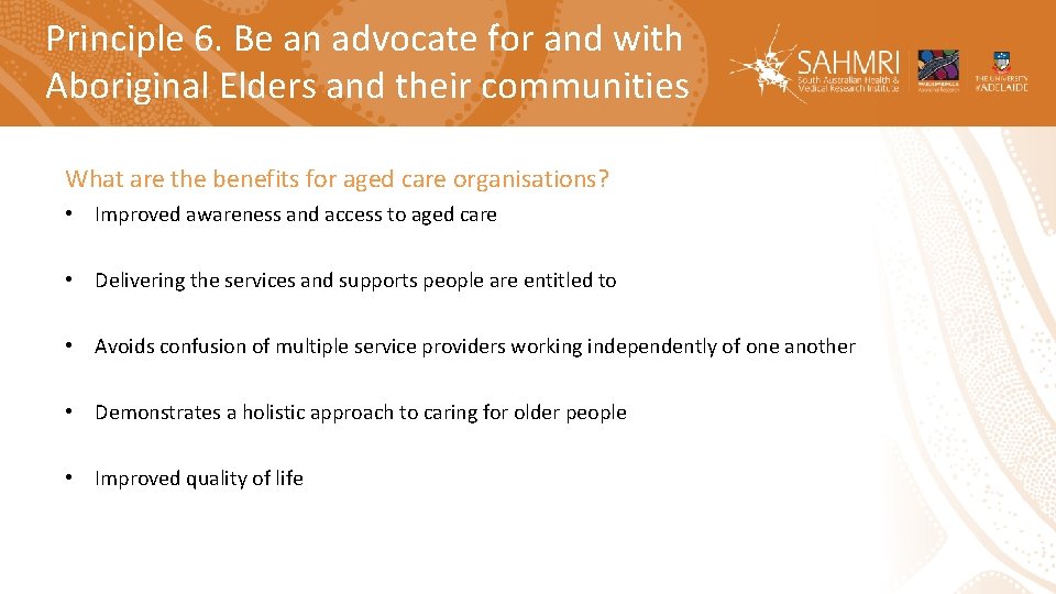 Principle 6. Be an advocate for and with Aboriginal Elders and their communities What