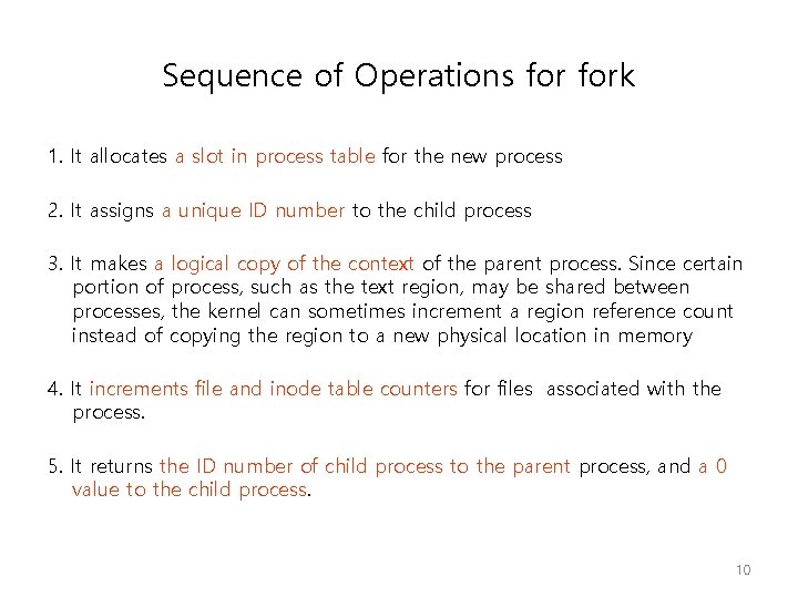 Sequence of Operations fork 1. It allocates a slot in process table for the Sequence of Operations fork 1. It allocates a slot in process table for the