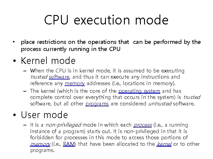CPU execution mode • place restrictions on the operations that can be performed by CPU execution mode • place restrictions on the operations that can be performed by