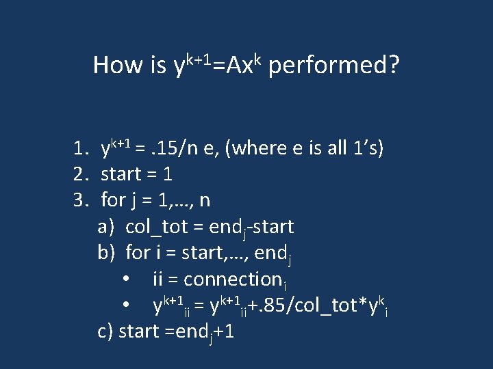 How is yk+1=Axk performed? 1. yk+1 =. 15/n e, (where e is all 1’s)