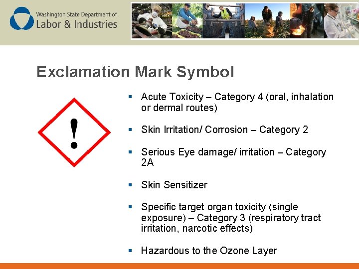 Exclamation Mark Symbol § Acute Toxicity – Category 4 (oral, inhalation or dermal routes)