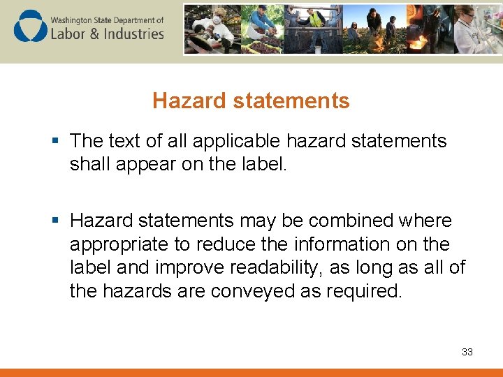 Hazard statements § The text of all applicable hazard statements shall appear on the