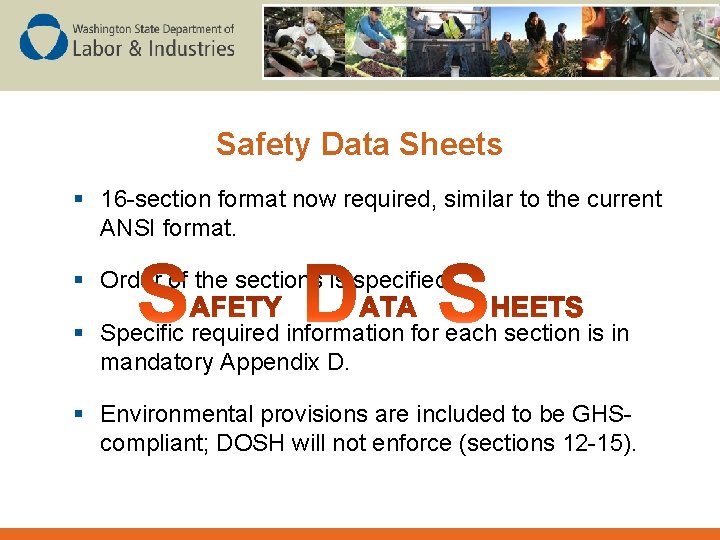 Safety Data Sheets § 16 -section format now required, similar to the current ANSI
