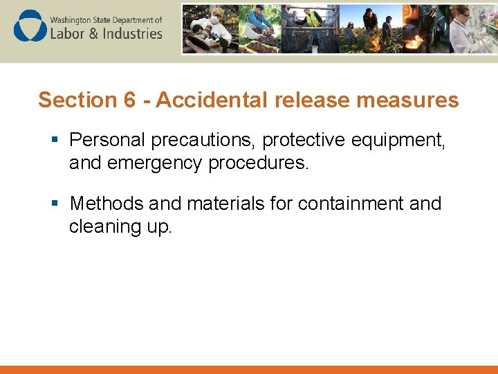 Section 6 - Accidental release measures § Personal precautions, protective equipment, and emergency procedures.