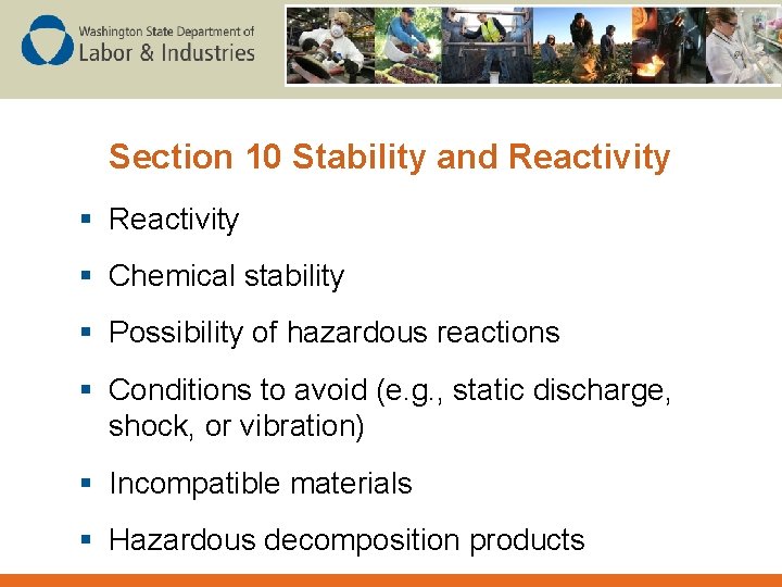 Section 10 Stability and Reactivity § Chemical stability § Possibility of hazardous reactions §