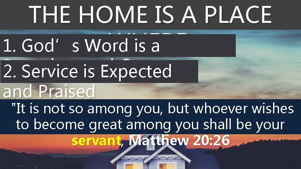 THE HOME IS A PLACE WHERE: 1. God’s Word is a Boundary and Compass
