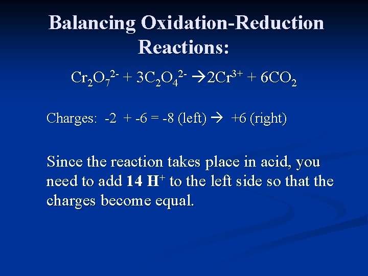 Balancing Oxidation-Reduction Reactions: Cr 2 O 72 - + 3 C 2 O 42