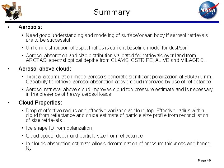 Summary • Aerosols: • Need good understanding and modeling of surface/ocean body if aerosol
