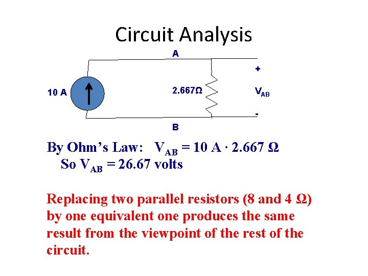 Circuit Analysis A + 10 A 2. 667Ω VAB - B By Ohm’s Law: