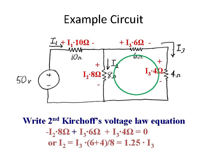 Example Circuit + I 1∙ 10Ω + I 2∙ 8Ω - + I 3∙