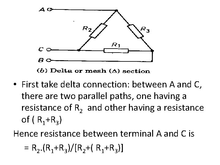  • First take delta connection: between A and C, there are two parallel