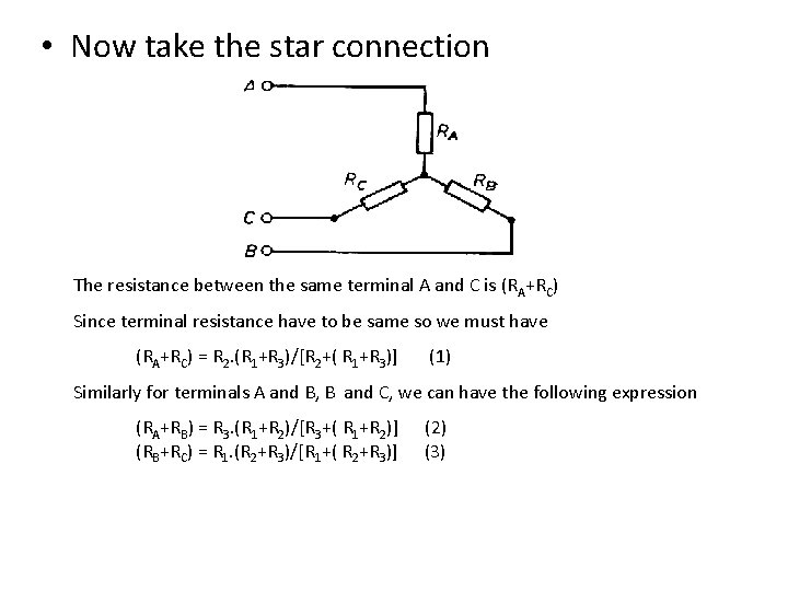  • Now take the star connection The resistance between the same terminal A