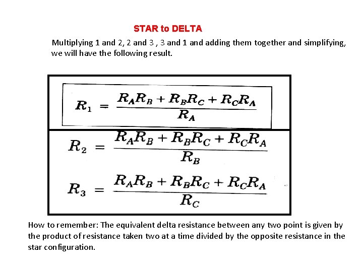 STAR to DELTA Multiplying 1 and 2, 2 and 3 , 3 and 1