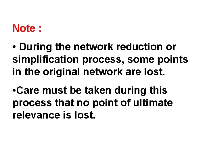 Note : • During the network reduction or simplification process, some points in the