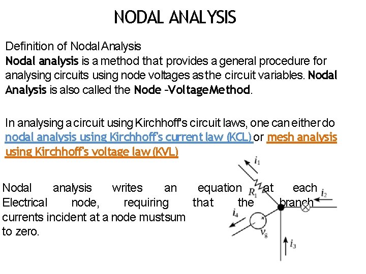 NODAL ANALYSIS Definition of Nodal Analysis Nodal analysis is a method that provides a