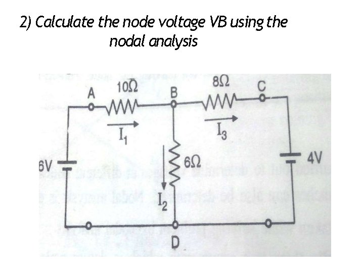 2) Calculate the node voltage VB using the nodal analysis 