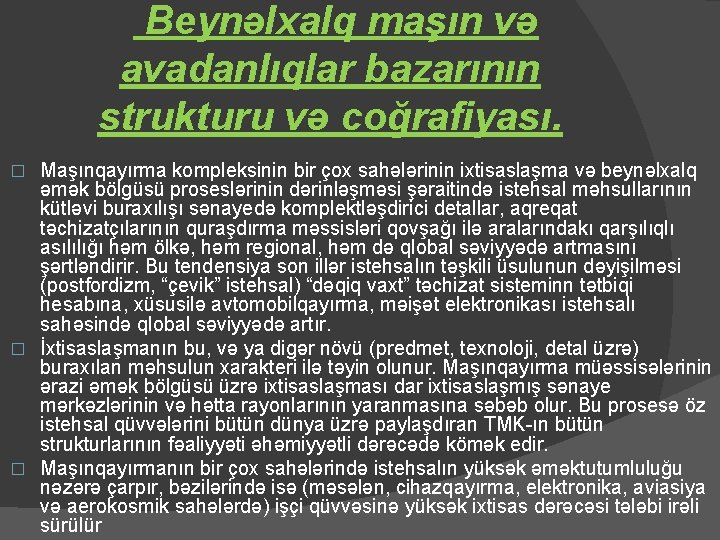  Beynəlxalq maşın və avadanlıqlar bazarının strukturu və coğrafiyası. Maşınqayırma kompleksinin bir çox sahələrinin