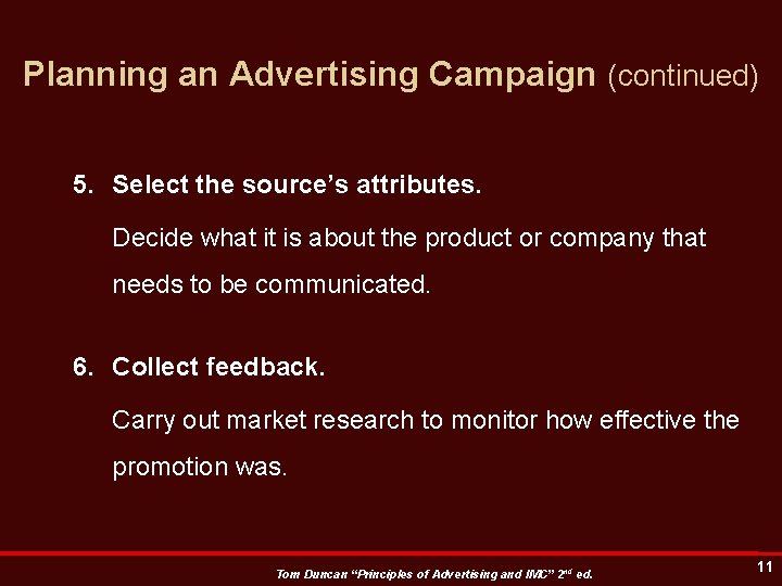 Planning an Advertising Campaign (continued) 5. Select the source’s attributes. Decide what it is