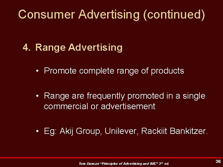 Consumer Advertising (continued) 4. Range Advertising • Promote complete range of products • Range