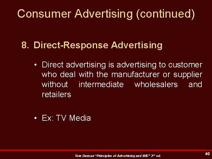 Consumer Advertising (continued) 8. Direct-Response Advertising • Direct advertising is advertising to customer who