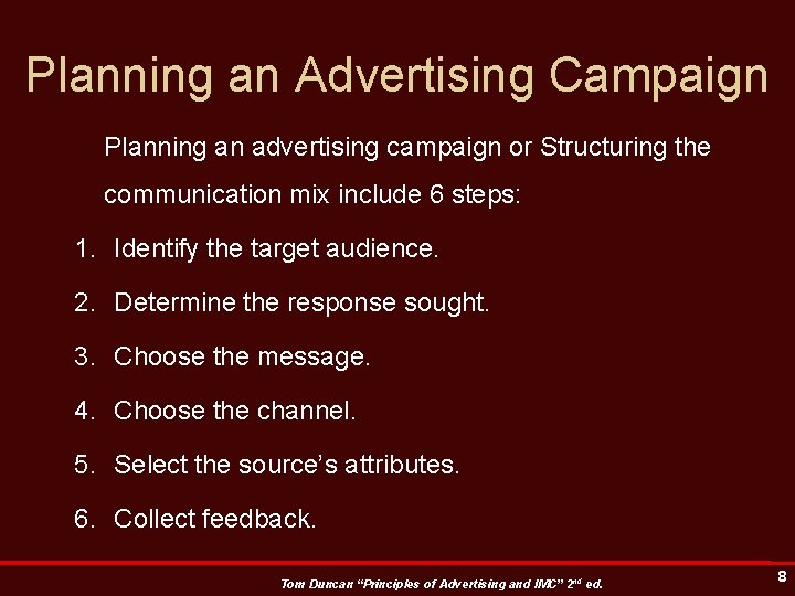 Planning an Advertising Campaign Planning an advertising campaign or Structuring the communication mix include