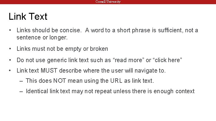 Cornell University Link Text • Links should be concise. A word to a short