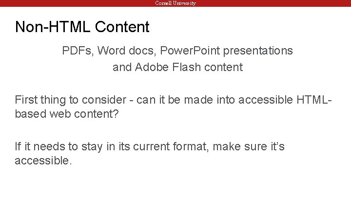 Cornell University Non-HTML Content PDFs, Word docs, Power. Point presentations and Adobe Flash content