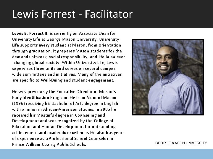 Lewis Forrest - Facilitator Lewis E. Forrest II, is currently an Associate Dean for