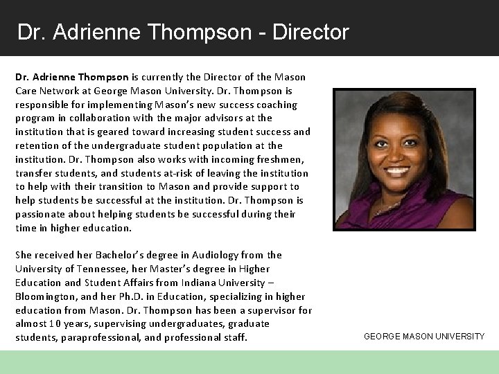 Dr. Adrienne Thompson - Director Dr. Adrienne Thompson is currently the Director of the